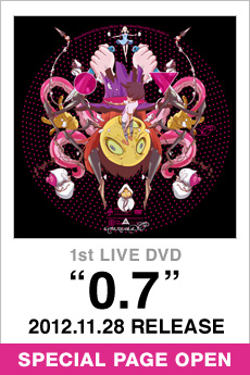 FIRST LIVE DVD「0.7」2012.11.28 RELEASE
