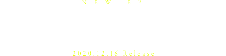 NEW EP 2020.12.16 Release